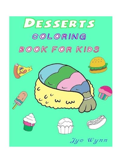 Buy Desserts: Coloring Book For Kids paperback english - 09 Mar 2018 in UAE