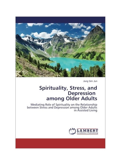 اشتري Spirituality, Stress, And Depression Among Older Adults Paperback في الامارات