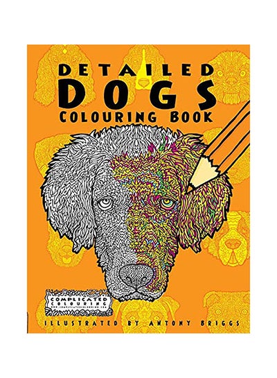 اشتري Detailed Dogs: Colouring Book Paperback الإنجليزية في الامارات