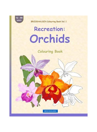 Buy Brockhausen Colouring Book Vol. 1 - Recreation: Orchids: Colouring Book Paperback English by Dortje Golldack in UAE