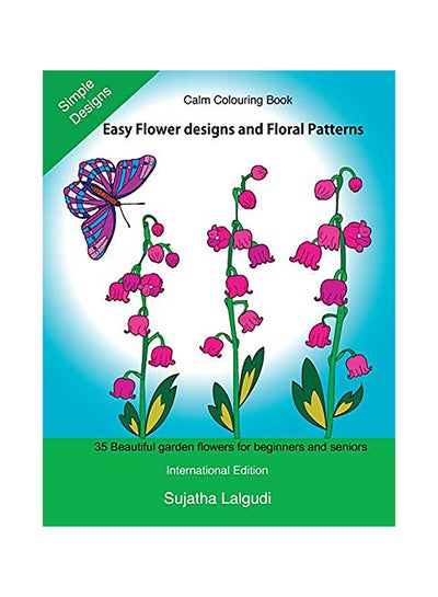 Buy Calm Colouring Book: Adult Colouring Book With Easy Flower Designs And Simple Floral Patterns For Stress Relief And Relaxation, Anti-stress paperback english in UAE