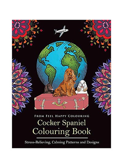 Buy Cocker Spaniel Colouring Book: Fun Cocker Spaniel Colouring Book For Adults And Kids 10+ paperback english in UAE