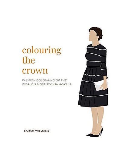 اشتري Colouring The Crown Paperback الإنجليزية by Sarah Williams في الامارات