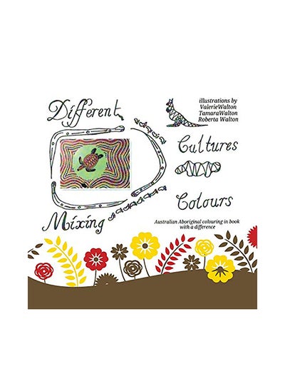 Buy Different Cultures, Mixing Colours: Australian Aboriginal Colouring In Book With A Difference paperback english in UAE