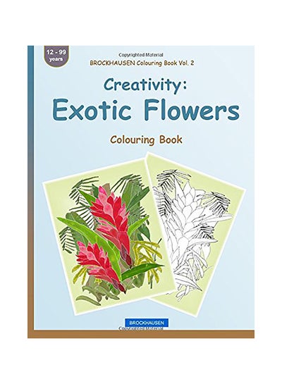 اشتري Brockhausen Colouring Book Vol. 2 - Creativity: Exotic Flowers: Colouring Book Paperback الإنجليزية by Dortje Golldack في الامارات