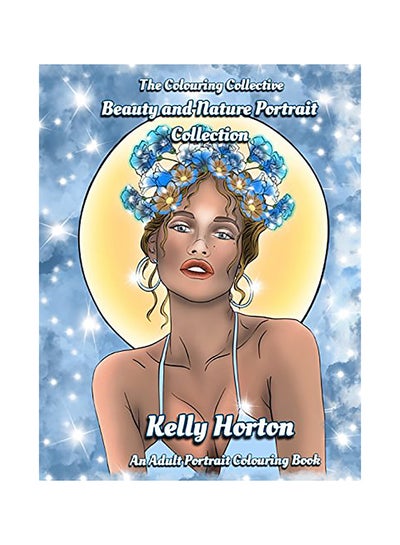 اشتري Beauty and Nature Portrait Collection: Adult Portrait Colouring Book Paperback English by Kelli Horton في الامارات