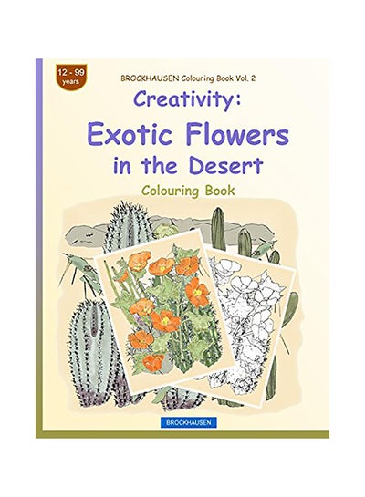 اشتري Brockhausen Colouring Book Vol. 2 - Creativity: Exotic Flowers In The Desert paperback english في الامارات