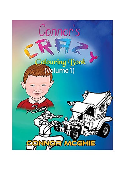 Buy Connor's Crazy Colouring Book: Colouring For Kids Paperback English by Connor McGhie in UAE