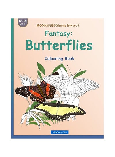 اشتري Brockhausen Colouring Book Vol. 3 - Fantasy: Butterflies: Colouring Book Paperback الإنجليزية by Dortje Golldack في الامارات