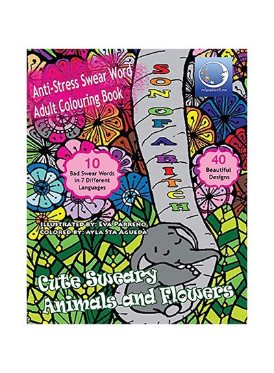 اشتري Anti-stress Swear Word Adult Colouring Book: Cute Sweary Animals And Flowers Paperback الإنجليزية في الامارات