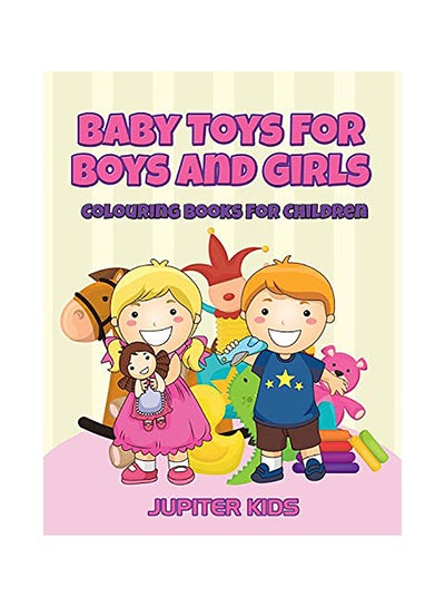 Buy Baby Toys For Boys And Girls: Colouring Books For Children Paperback English in UAE