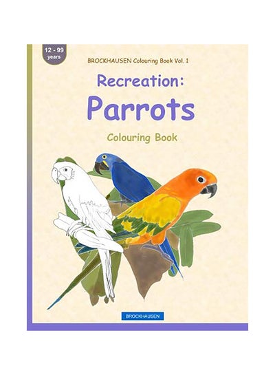 Buy Brockhausen Colouring Book Vol. 1 - Recreation: Parrots: Colouring Book Paperback English by Dortje  Golldack in UAE