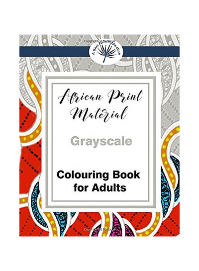 اشتري African Print Material Gray-scale Adult Colouring Book Paperback الإنجليزية by Miriam Walcott في الامارات