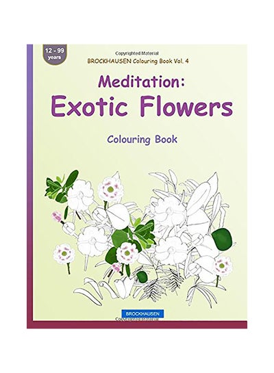 Buy Meditation: Exotic Flowers Colouring Book paperback english in UAE