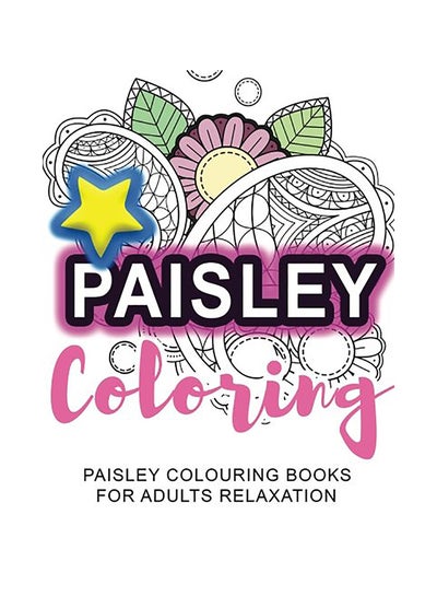 Buy Paisley Colouring Books for Adults Relaxation paperback english in UAE