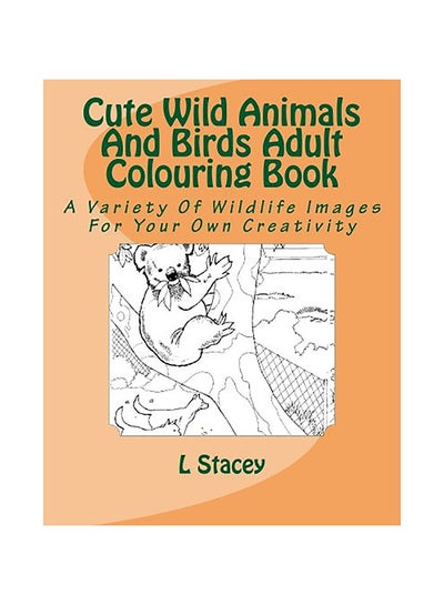 اشتري Cute Wild Animals and Birds Adult Colouring Book Paperback الإنجليزية by L Stacey في الامارات