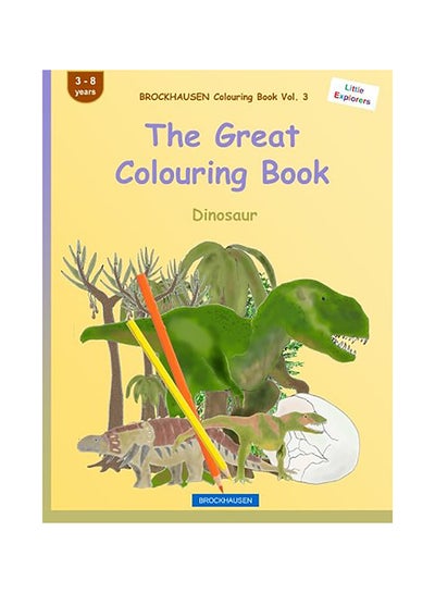 Buy Brockhausen Colouring Book - The Great Colouring Book: Dinosaur paperback english in UAE