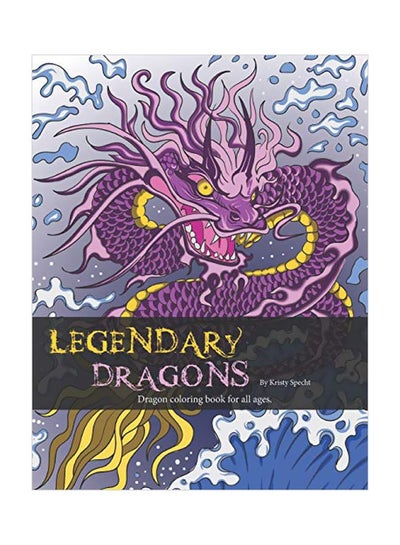 Buy Legendary Dragons: Dragon Coloring Book For All Ages paperback english - 25 Nov 2018 in UAE