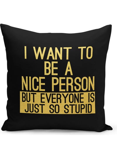 Buy I Want To Be A Nice Person Printed Decorative Pillow Black/Yellow 40 x 40cm in Saudi Arabia