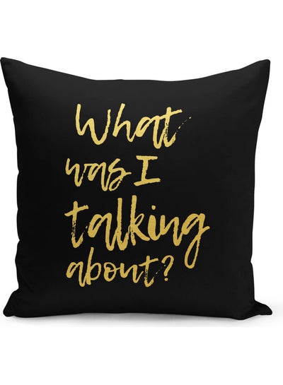 Buy What Was I talking About Printed Decorative Throw Pillow Black/Yellow 40 x 40cm in Saudi Arabia