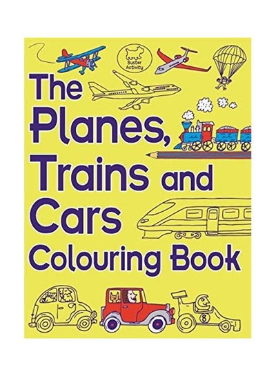 اشتري The Planes, Trains and Cars Colouring Book paperback english - 2017 في الامارات