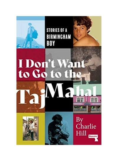 Buy I Don'T Want To Go To The Taj Mahal: Stories Of A Birmingham Boy paperback english - 2020 in UAE