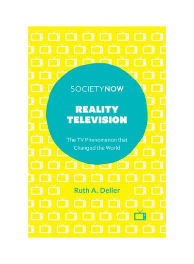 Buy Reality Television: The TV Phenomenon That Changed The World Paperback English by Ruth A. Deller - 25 Nov 2019 in UAE