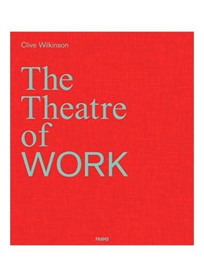 Buy The Theatre Of Work: Clive Wilkinson hardcover english - 05 Nov 2019 in UAE