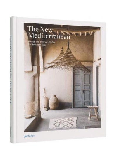 Buy The New Mediterranean: Homes And Interiors Under The Southern Sun Hardcover English - 19 Nov 2019 in UAE