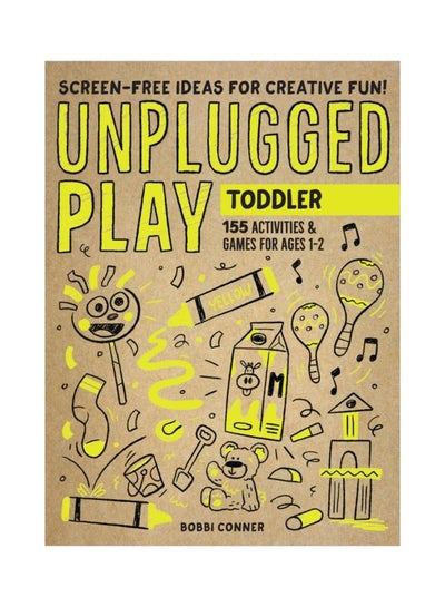 اشتري Unplugged Play: Toddler 155 Activities And Games For Ages 1-2 Paperback الإنجليزية by Bobbi Conner - 18 Aug 2020 في الامارات