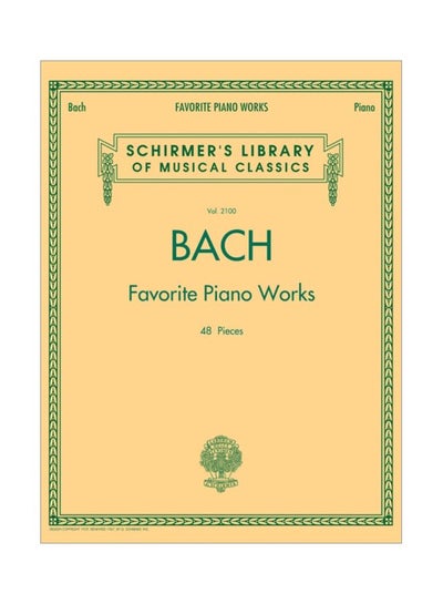 Buy Bach Favorite Piano Works: Schirmer Library Of Classics, Volume 2100 paperback english - 01 Sep 2013 in UAE