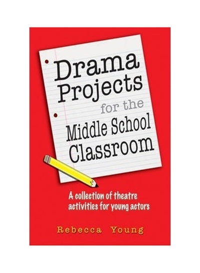 اشتري Drama Projects For The Middle School Classroom: A Collection Of Theatre Activities For Young Actors Paperback في الامارات