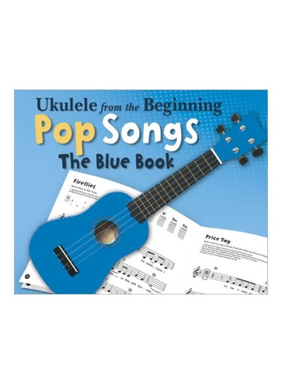 Buy Ukulele From The Beginning Pop Songs: The Blue Book Paperback English - 01 Aug 2013 in UAE