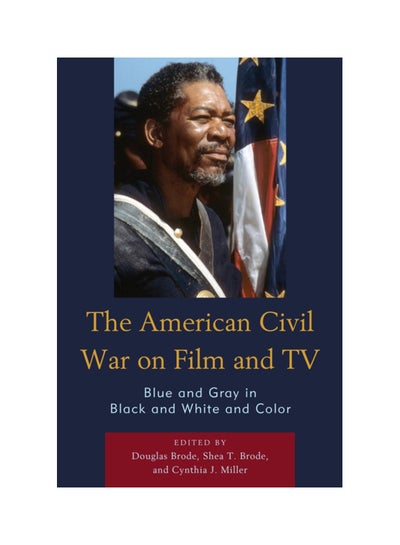 Buy The American Civil War On Film And Tv: Blue And Gray In Black And White And Color paperback english - 01-Jun-19 in UAE