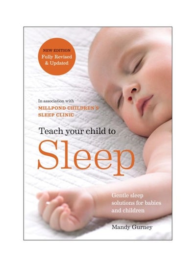 اشتري Teach Your Child To Sleep: Gentle Sleep Solutions For Babies And Children Paperback في الامارات