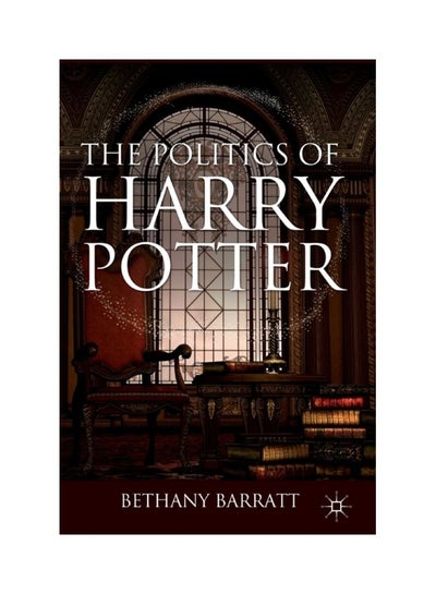 اشتري The Politics Of Harry Potter Paperback الإنجليزية by B. Barratt - 30-Oct-12 في الامارات