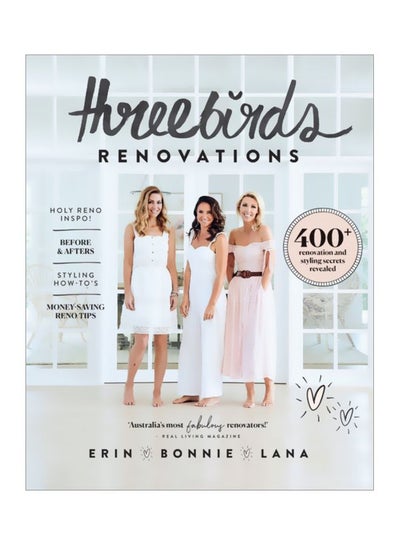 Buy Three Birds Renovations: 400 Plus Renovation And Styling Secrets Revealed Paperback English by Lana Taylor - 43769 in UAE