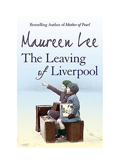 اشتري The Leaving Of Liverpool Paperback English by Maureen Lee - 38532 في الامارات