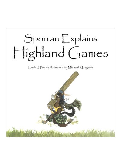 اشتري Sporran Explains Highland Games Paperback English by Linda J. Purves - 10 Jul 2008 في الامارات