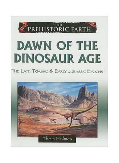 اشتري Dawn Of The Dinosaur Age: The Late Triassic And Early Jurassic Epochs hardcover english - 30 Nov 2008 في الامارات