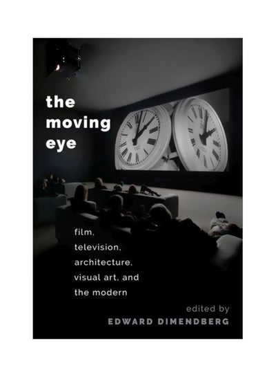 Buy The Moving Eye: Film, Television, Architecture, Visual Art And The Modern paperback english - 20 Jun 2019 in UAE