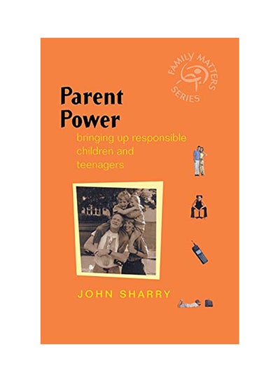 Buy Parent Power: Bringing Up Responsible Children And Teenagers paperback english - 2002 in UAE