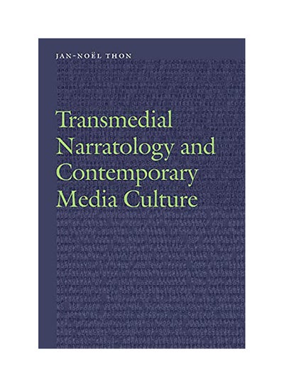 Buy Transmedial Narratology And Contemporary Media Culture Paperback English by Jan-Noël Thon - 2018 in UAE