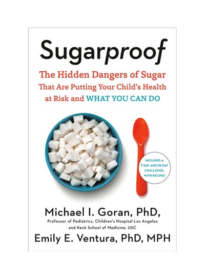 اشتري Sugarproof: The Hidden Dangers Of Sugar That Are Putting Your Child's Health At Risk And What You Can Do Hardcover في الامارات