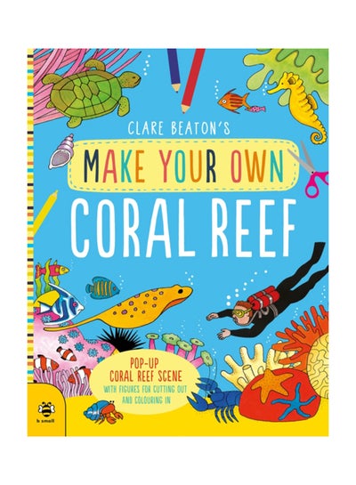 اشتري Make Your Own Coral Reef Paperback الإنجليزية by Clare Beaton في الامارات