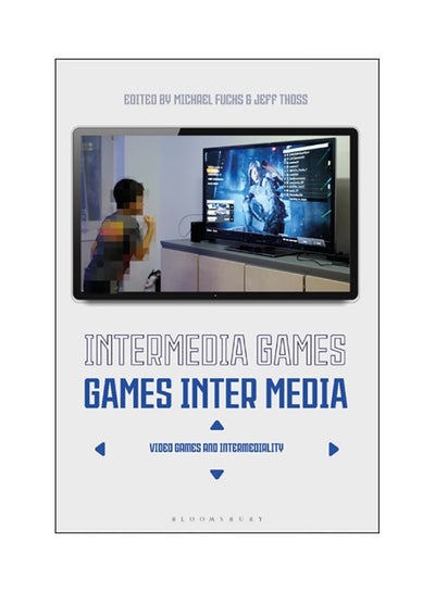 Buy Intermedia Games--Games Inter Media: Video Games And Intermediality paperback english in UAE