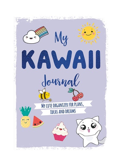 Buy My Kawaii Journal: My Cute Organizer For Plans, Ideas And Dreams paperback english - 2020 in UAE