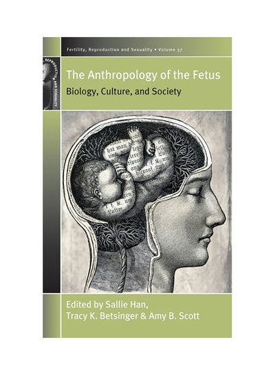 اشتري The Anthropology Of The Fetus: Biology, Culture, And Society Hardcover في الامارات