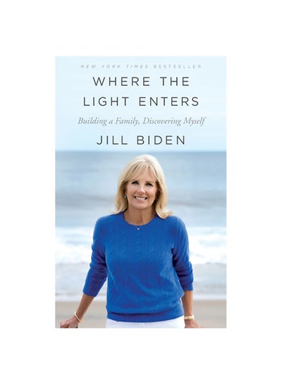 اشتري Where The Light Enters: Building A Family, Discovering Myself Paperback English by Jill Biden - 2020 في الامارات