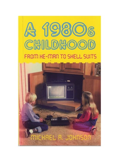 Buy A 1980S Childhood: From He-Man To Shell Suits paperback english in UAE